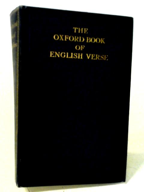 The Oxford Book of English Verse 1250-1918 By Sir Arthur Quiller-Couch