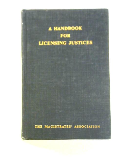 Handbook for Licensing Justices von James Whiteside
