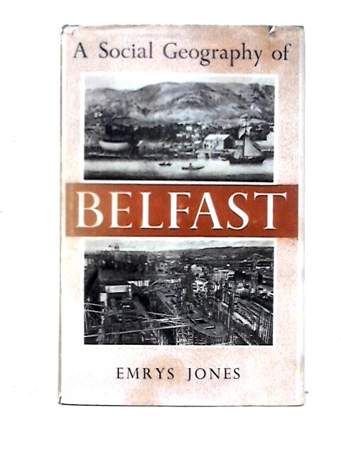 A Social Geography Of Belfast par Emrys Jones
