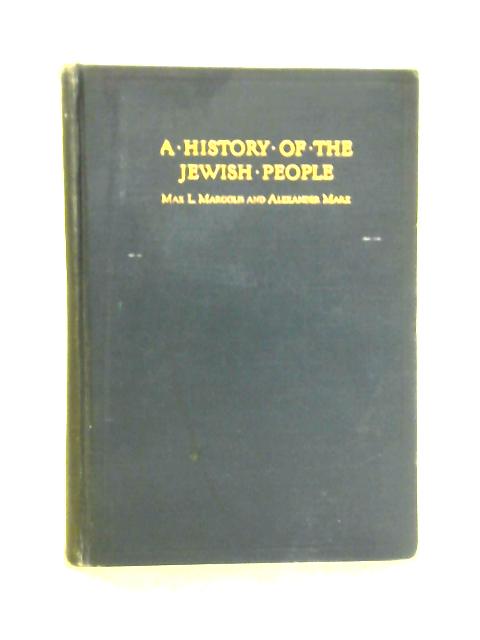 A History Of The Jewish People By Max L. Margolis