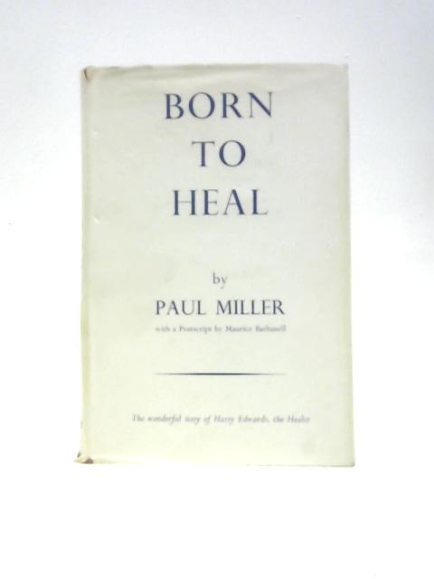 Born To Heal von Paul Miller