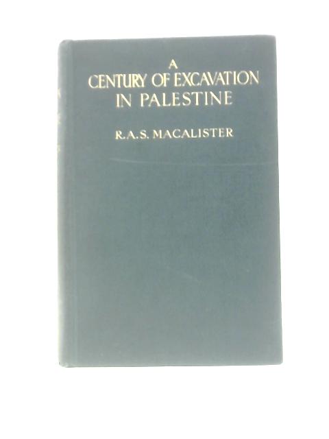 A Century of Excavation in Palestine von R. A. S. Macalister