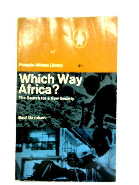 Which Way Africa? The Search For A New Society von Basil Davidson