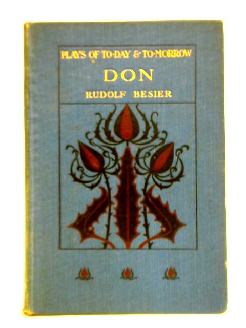 Don, A Comedy In Three Acts By Rudolf Besier