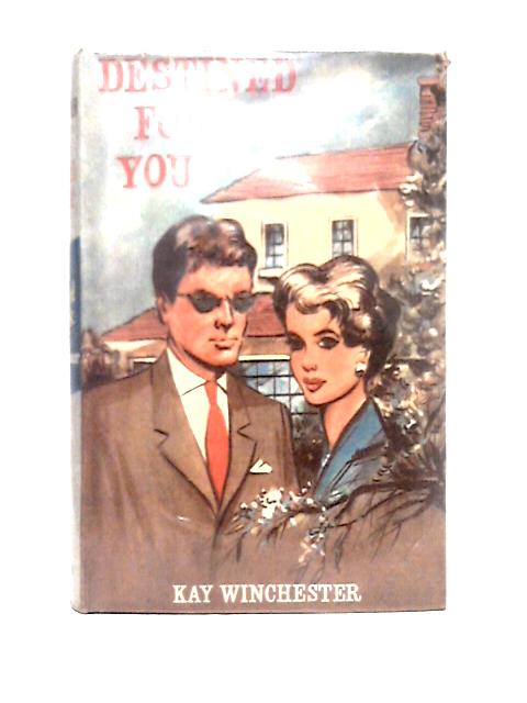 Destined For You By Kay Winchester