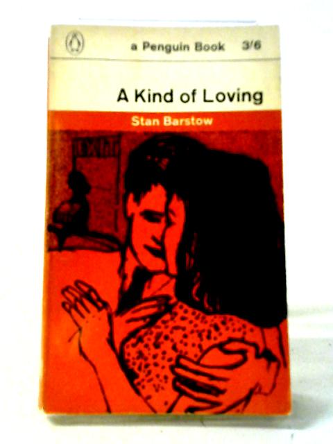 A Kind of Loving By S Barstow