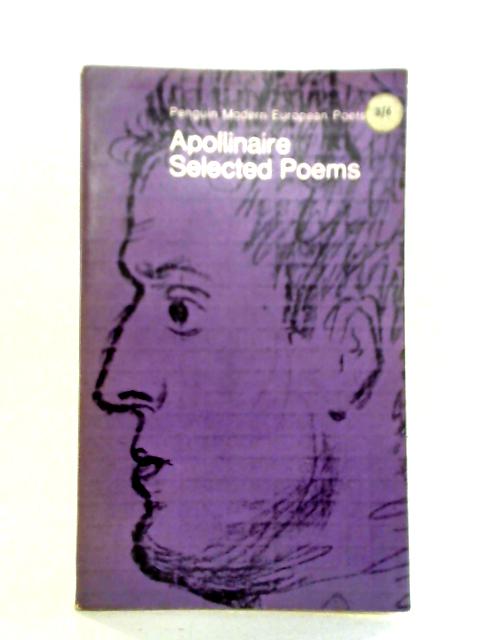 Selected Poems : Apollinaire By Apollinaire Oliver Bernard