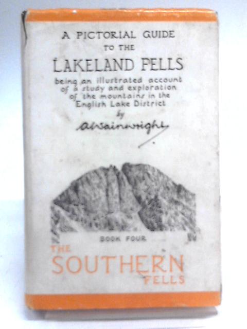 A Pictorial Guide to the Lakeland Fells. Book Four. The Southern Fells. par A. Wainwright