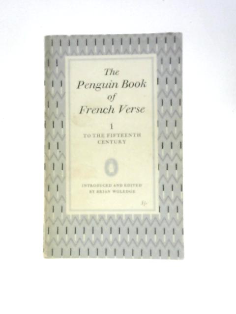 The Penguin Book of French Verse 1 By Brian Woledge (Ed.)