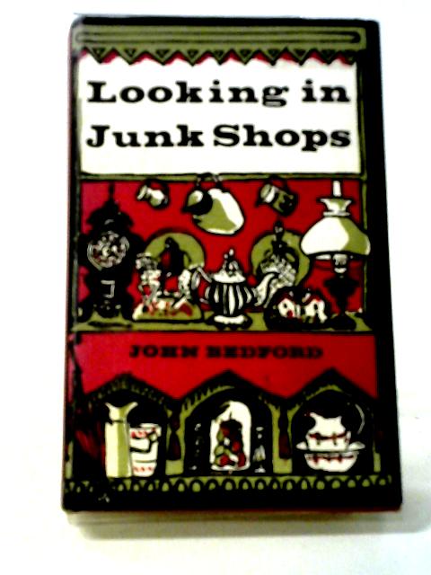 Looking In Junk Shops By John Bedford