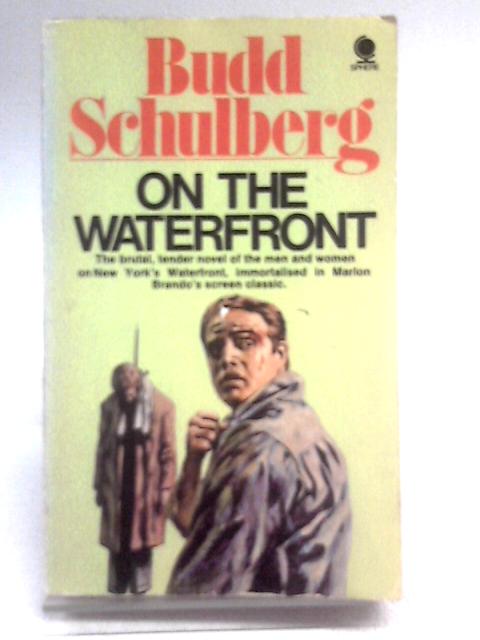 On the Waterfront von Budd Schulberg