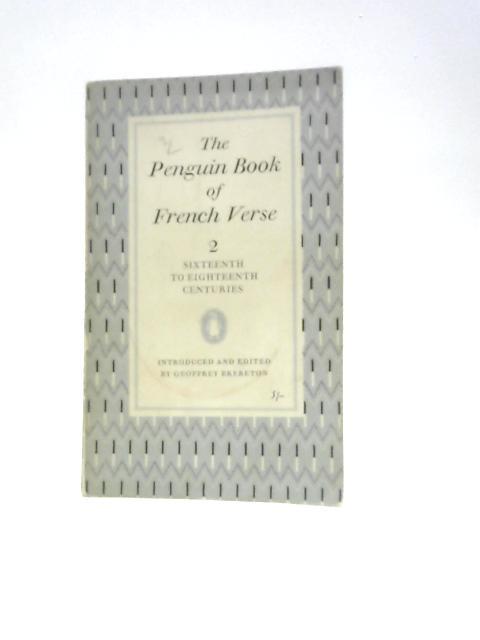 The Penguin Book of French Verse 2: Sixteenth to Eighteenth Centuries von Geoffrey Brereton