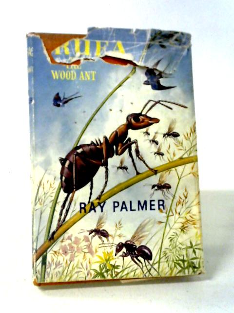 Rufa,the Wood Ant (Animals All Series) By Ray Palmer
