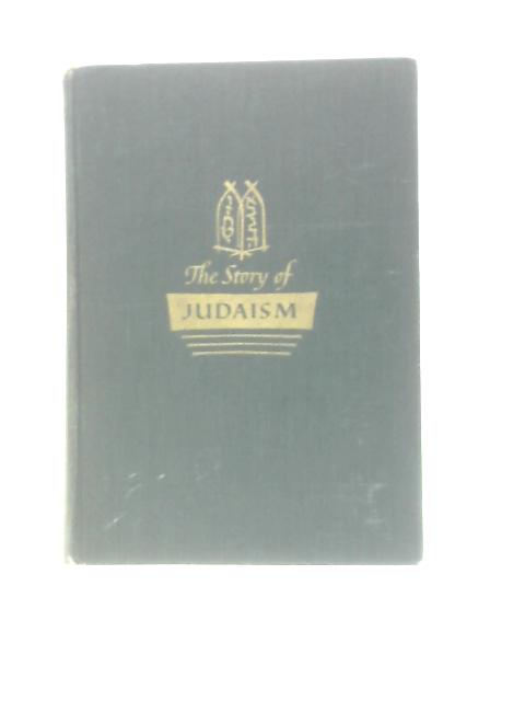 The Story Of Judaism (Commission On Jewish Education Of The Union Of American Hebrew Congregations And Central Conference Of American Rabbis. Union Adult Series) von Bernard Jacob Bamberger