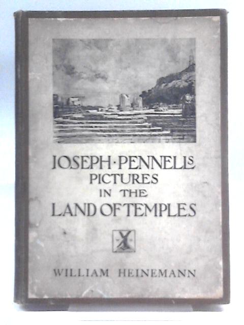 Joseph Pennell's Pictures in the Land of Temples By Joseph Pennell