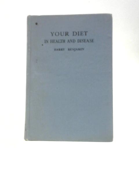 Your Diet in Health and Disease von Harry Benjamin