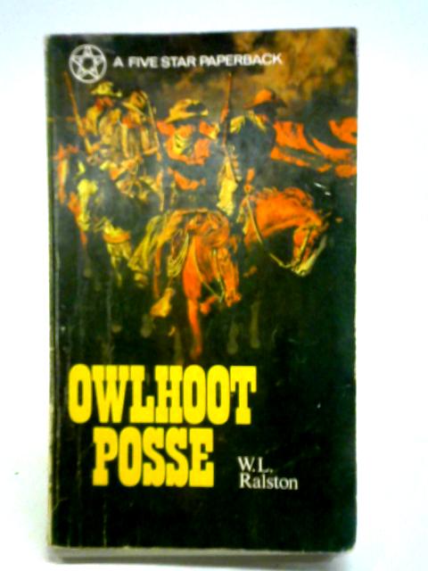 Owlhoot Posse von W. L. Ralston