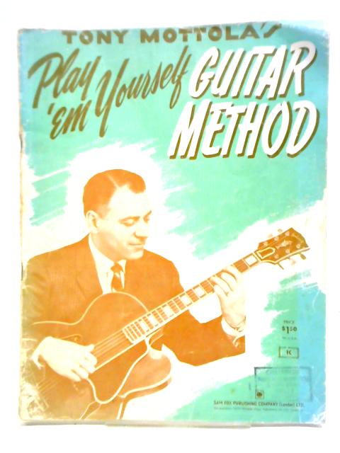 Play 'em Yourself Guitar Method von Tony Mottola