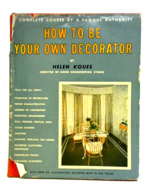 How to Be Your Own Decorator By Helen Koues