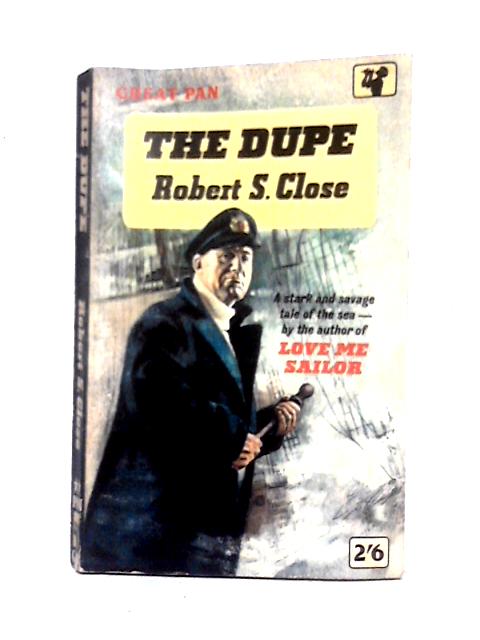 The Dupe By Robert S. Close