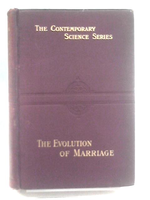 The Evolution of Marriage and of the Family von Ch. Letourneau