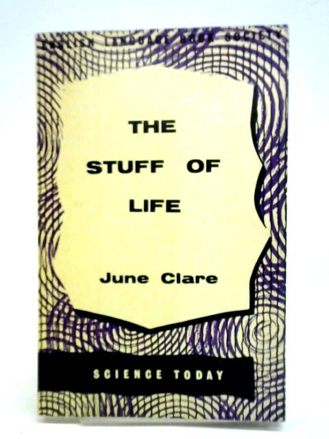 The Stuff of Life - How Heredity Works By June Clare