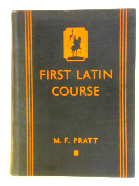 First Latin Course By M. F. Pratt