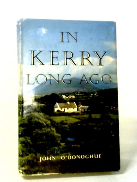 In Kerry Long Ago. By John O'Donoghue