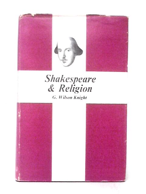 Shakespeare and Religion By G. Wilson Knight