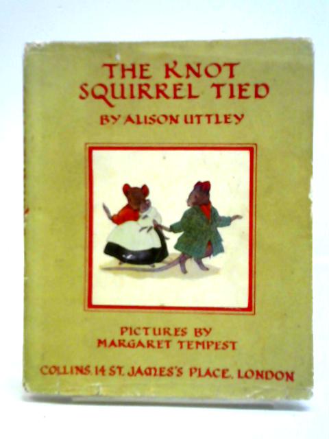 The Knot Squirrel Tied By Alison Uttley