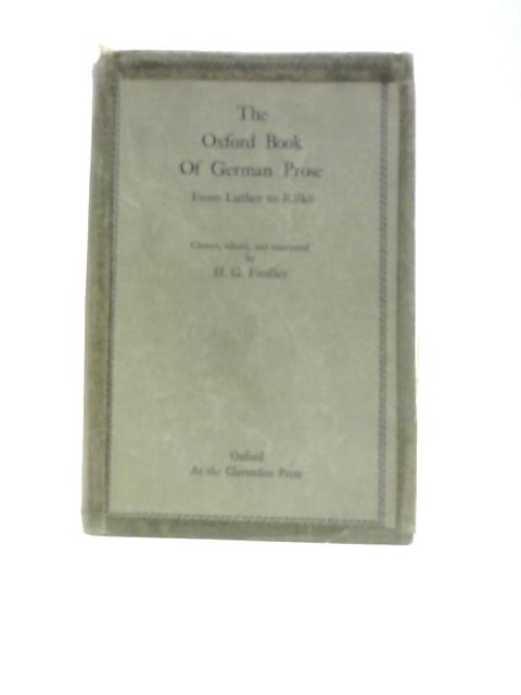 The Oxford Book of German Prose Das Oxforder Buch Deutscher Prosa Von Luther Bis Rilke von H G Fiedler