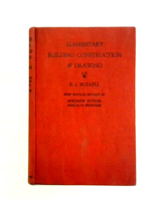 Elementary Building Construction and Drawing von Edward J. Burrell