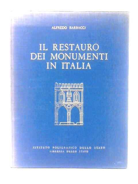 Il Restauro Dei Monumenti In Italia par Alfredo Barbacci