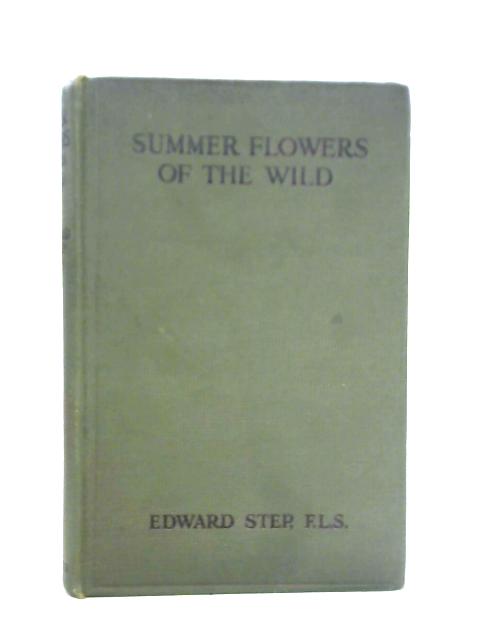 Summer Flowers of the Wild By Edward Step