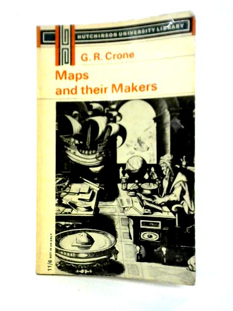 Maps & Their Makers By G. R. Crone