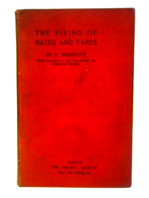 The Fixing of Rates and Fares par H. Marriott