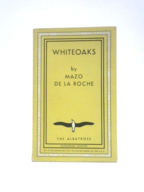 Whiteoaks By Mazo de la Roche