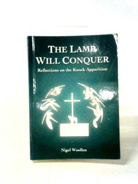 The Lamb Will Conquer: Reflections on the Knock Apparition By Nigel Woollen