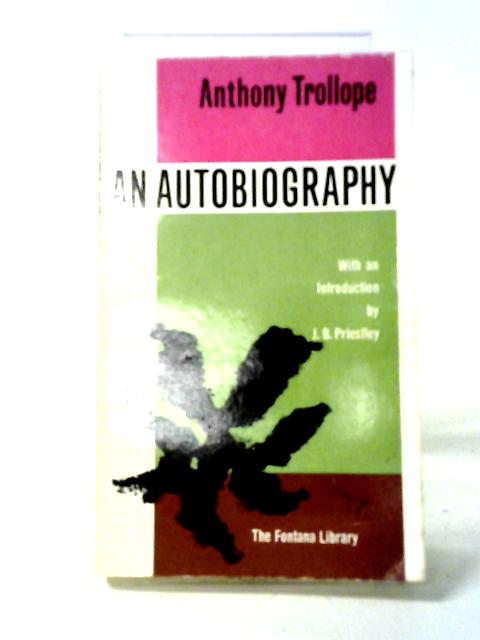 An Autobiography (Fontana Library) By Anthony Trollope
