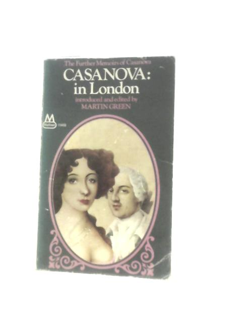 Casanova: In London By Martin Green (Ed.)