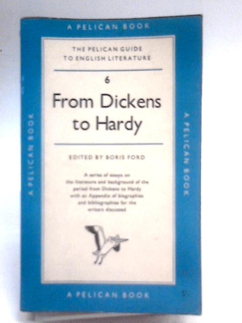 From Dickens to Hardy By Brois Ford (Ed.)