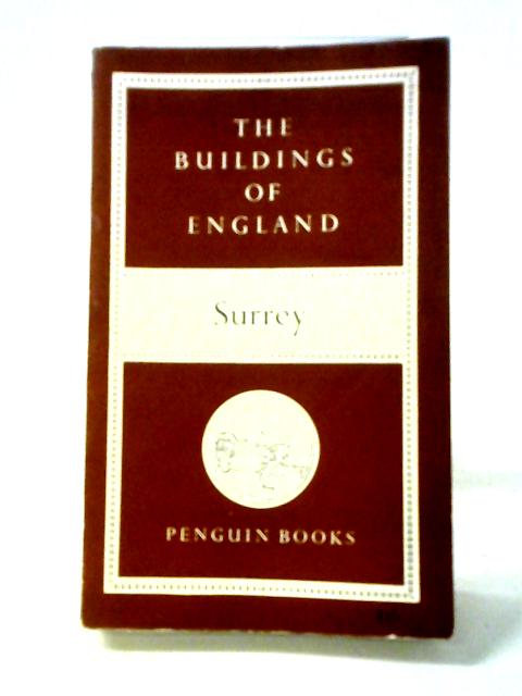 The Buildings of England: Surrey By Ian Nairn and Nikolaus Pevsner