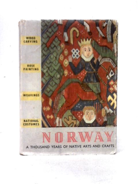 Norway: A Thousand Years of Native Arts and Crafts par Roar Hauglid