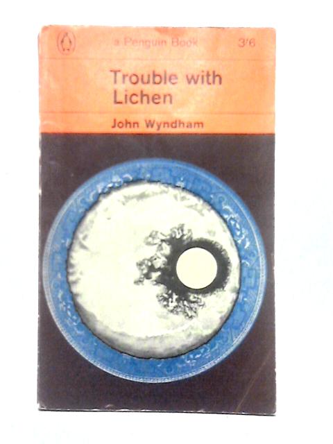 Trouble with Lichen By John Wyndham