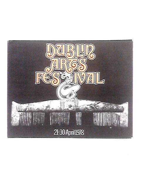 Dublin Arts Festival: 21-30 April 1978 von Unstated