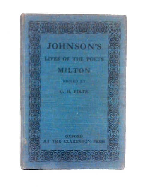 Johnson's Lives of the Poets: Milton von C. H. Firth (ed)