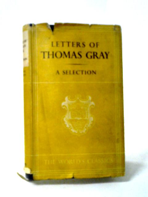 Letters of Thomas Gray, [Oxford World's Classics 283] By T Gray