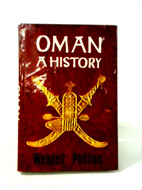 Oman, A History By Wendell Phillips