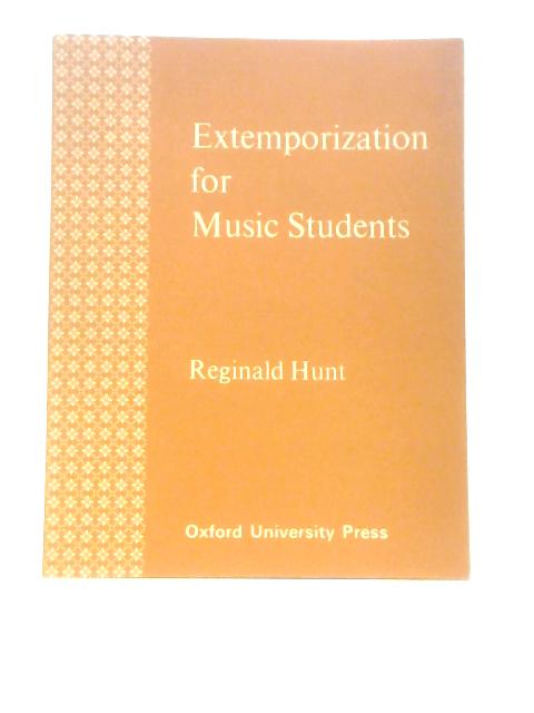Extemporization for Music Students By Reginald Hunt