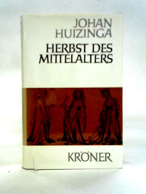 Herbst des Mittelalters By Johan Huizinga